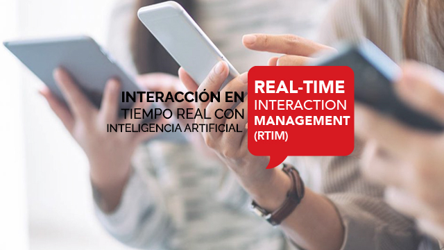¿Qué es la interacción con el cliente en tiempo real con AI? REAL-TIME INTERACTION MANAGEMENT (RTIM)
