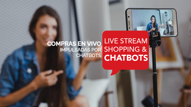 Live stream shopping: Chatbots en vivo para vender